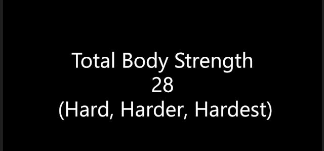 Total Body Strength 28 (Hard, Harder,...