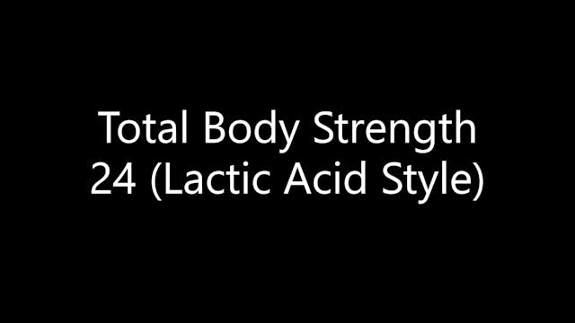 Total Body Strength 24 (Lactic Acid S...