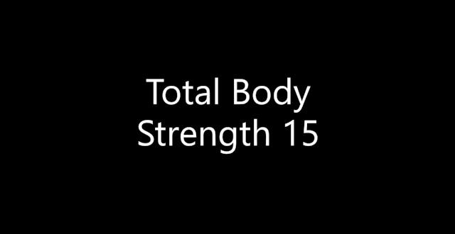 Total Body Strength 15