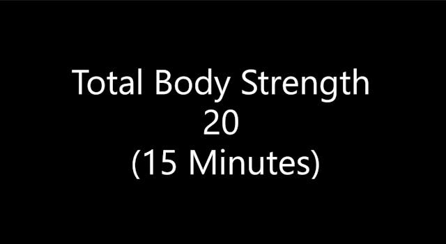 Total Body Strength 20 (15 Min QUICK ...
