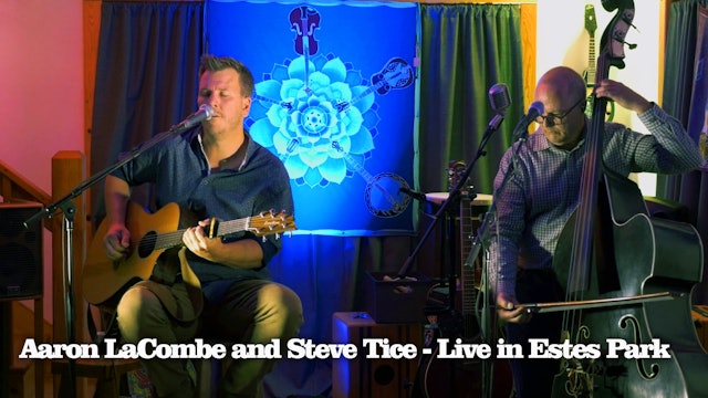 Aaron LaCombe and Steve Tice - Live in Estes Park