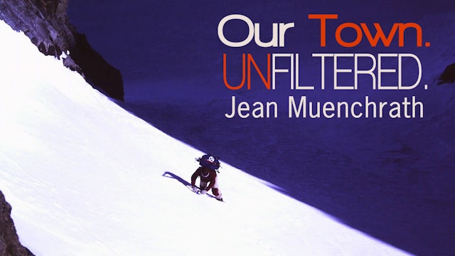 Our Town. Unfiltered. - Jean Muenchrath