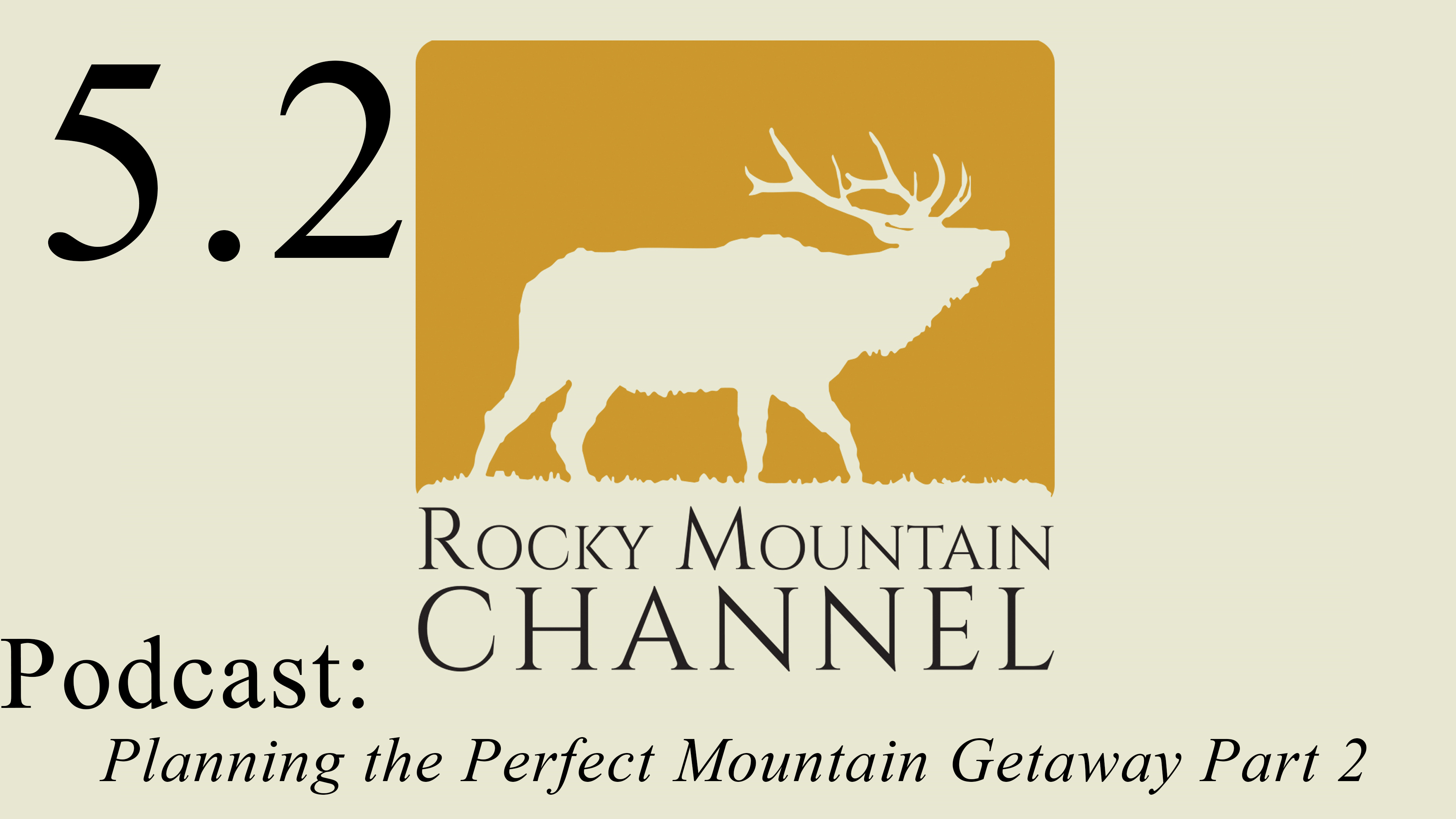 Planning the Perfect Mountain Getaway Part 2