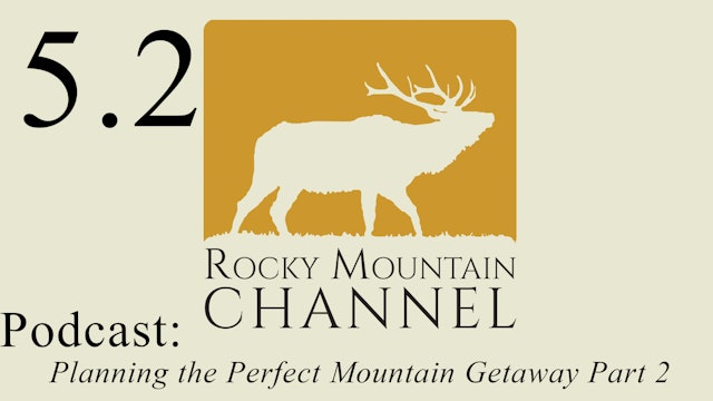 Planning the Perfect Mountain Getaway Part 2