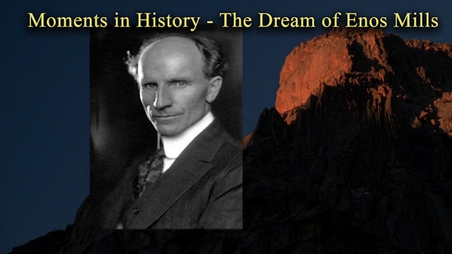 Moments in History - The Dream of Enos Mills