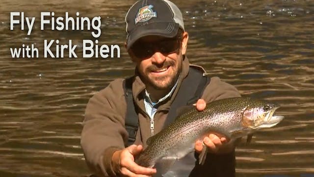 Fly Fishing with Kirk Bien