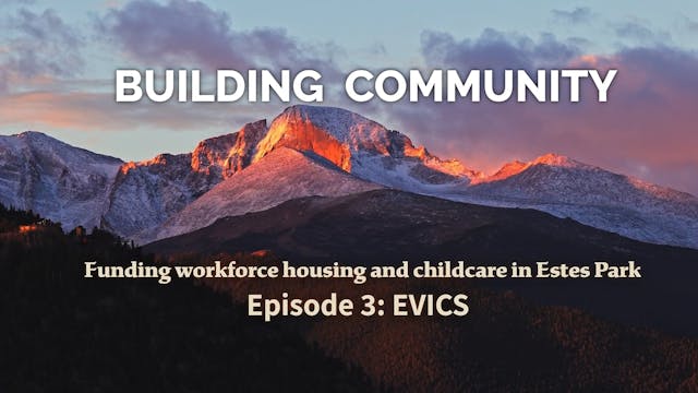 Building Community-Episode 3: EVICS