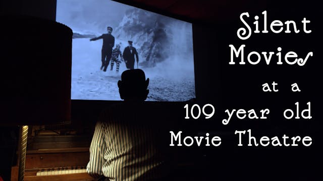 Silent Movies at a 109 Year Old Movie...