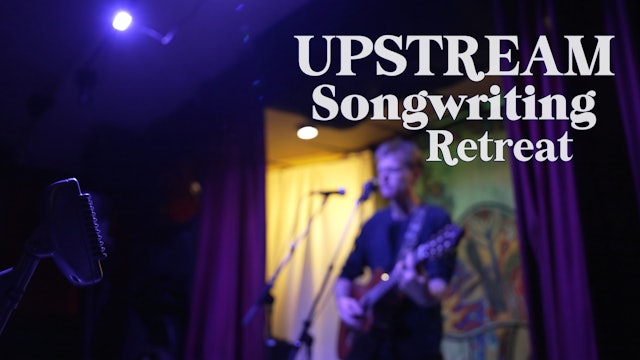 Upstream Songwriting Retreat