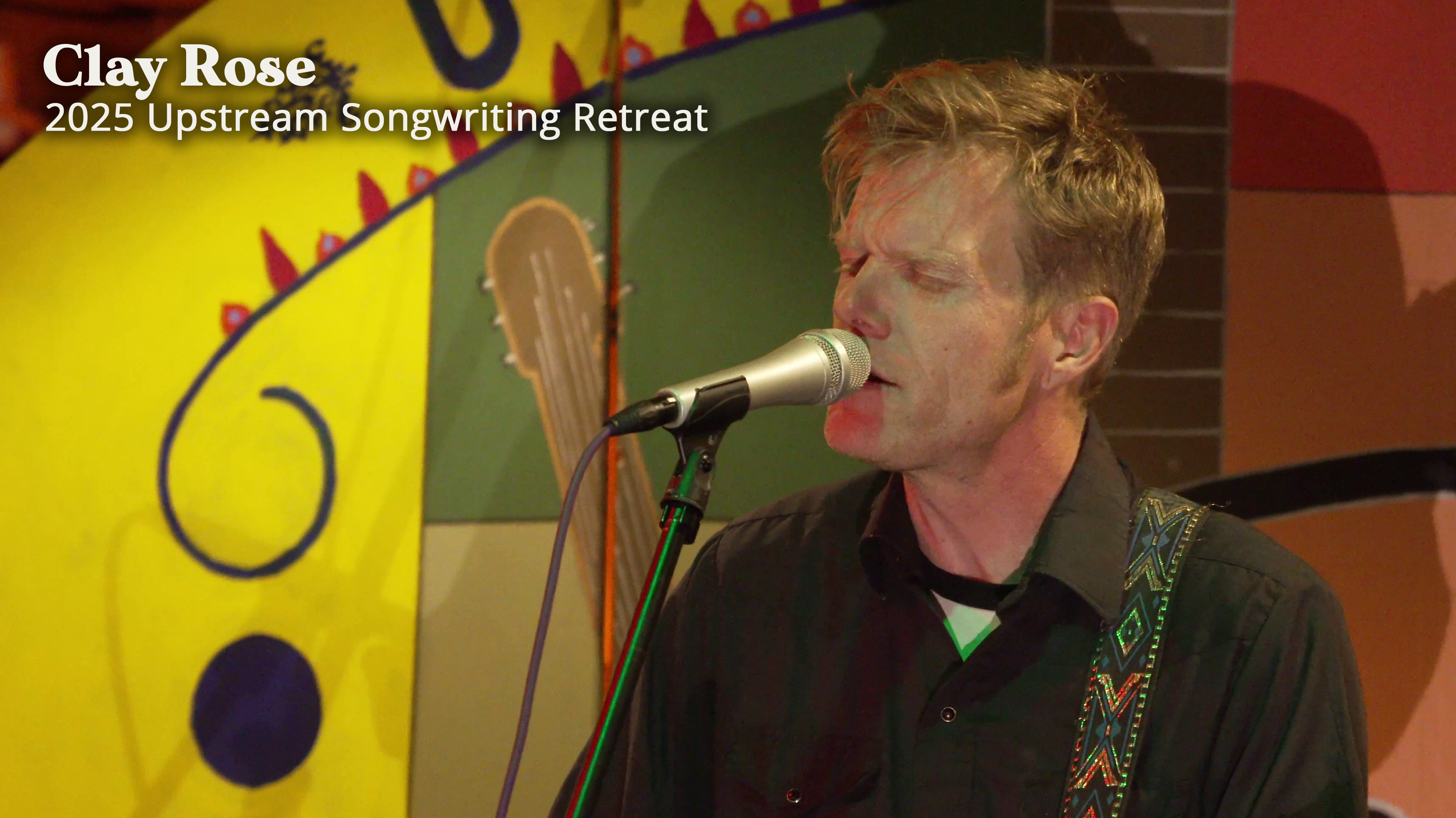 Clay Rose - 2025 Upstream Songwriting Retreat