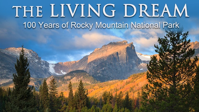 The Living Dream - The Story of Rocky Mountain National Park