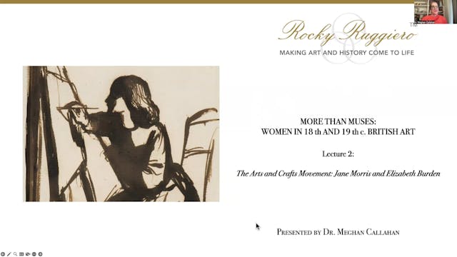 LECTURE 2 "The Arts and Crafts Movement: Jane Morris and Elizabeth Burden"
