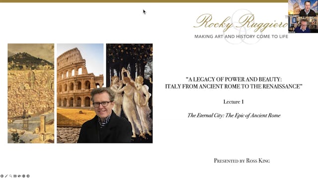 LECTURE 1 "The Eternal City: The Epic of Ancient Rome"