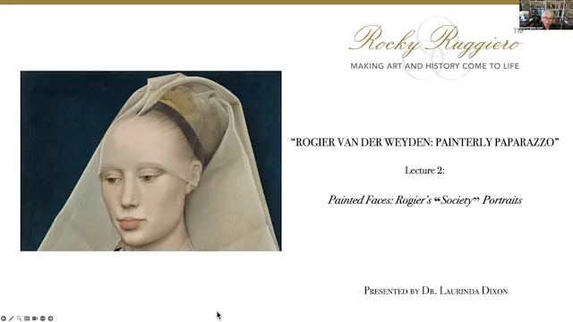 LECTURE 2: "Painted Faces: Rogier's "Society" Portraits