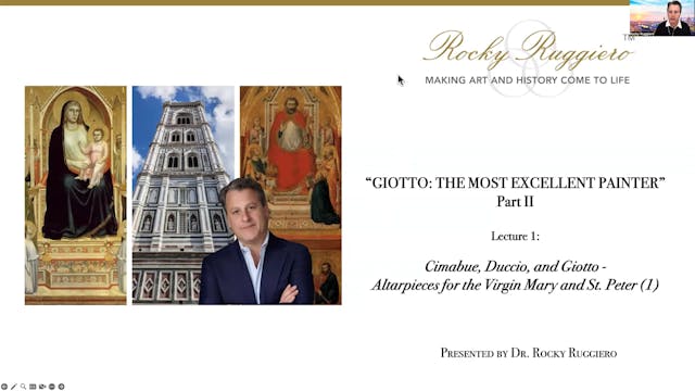 LECTURE 1 "Cimabue, Duccio and Giotto - Altarpieces for the Virgin Mary & Peter"
