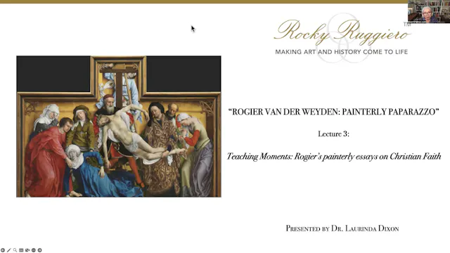 LECTURE 3 "Teaching Moments: Rogier's painterly essays on Christian Faith"