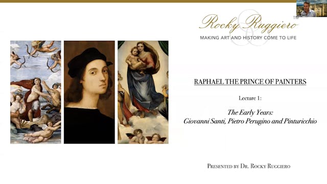 LECTURE 1 "The Early Years: Giovanni Santi, Pietro Perugino & Pinturicchio"