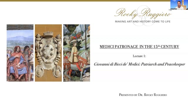 LECTURE 1 "Giovanni di Bicci- Patriarch and Peacekeeper"