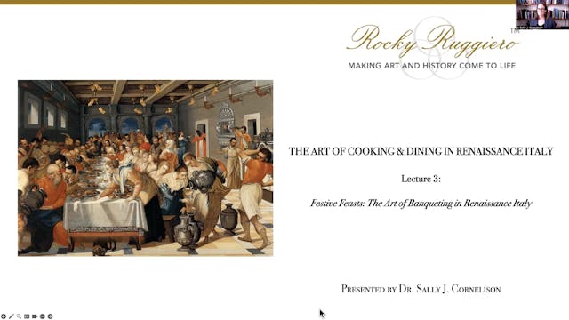 LECTURE 3 "Festive Feasts: The Art of Banqueting in Renaissance Italy"