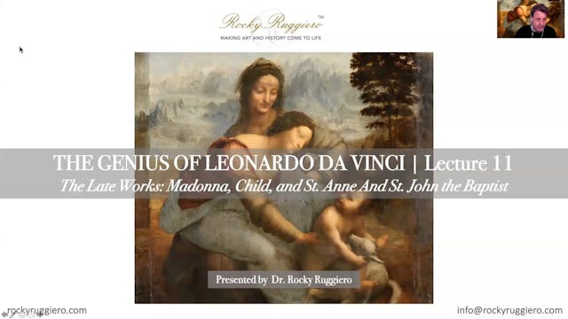 LECTURE 11 "The Late Works: Madonna, Child, & St. Anne and St. John the Baptist"