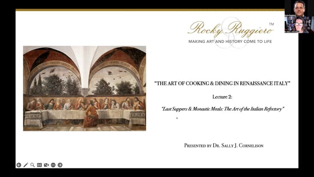 LECTURE 2 "Last Supper & Monastic Meals: The Art of the Italian Refectory"