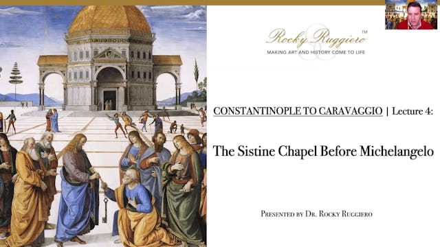 LECTURE 4 "The Sistine Chapel Before Michelangelo"