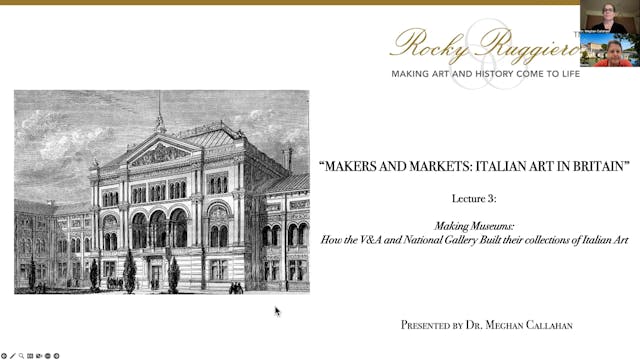 LECTURE 3 "Making museums: How the V&A and National Gallery..."