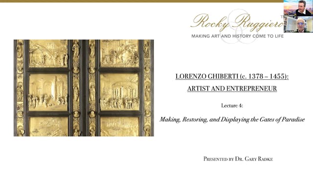 LECTURE 4: "Making, Restoring, and Displaying the Gates of Paradise"
