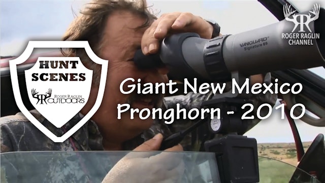 Roger Shoots a Giant New Mexico Pronghorn in 2010 • Hunt Scenes