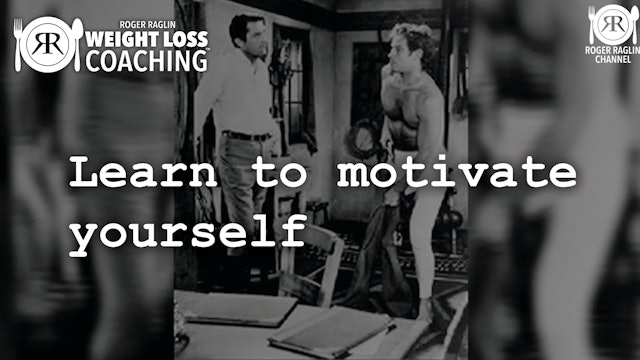 67. Learn to motivate yourself • Weight Loss Coaching