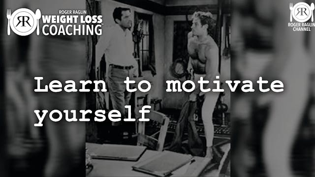 67. Learn to motivate yourself • Weig...