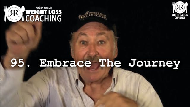 95. Embrace the Journey • Weight Loss...