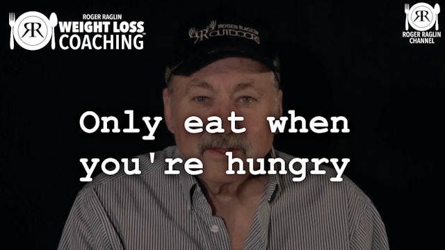 72. Only eat when you're hungry • Weight Loss Coaching