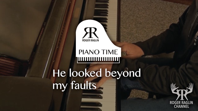 He Looked Beyond my Faults • Piano Time
