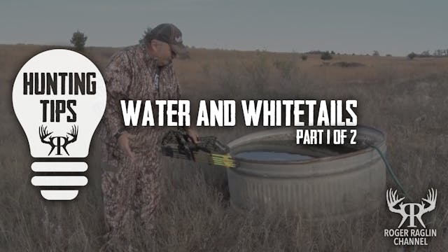 Water & Whitetails 1 of 2 • Hunting Tips