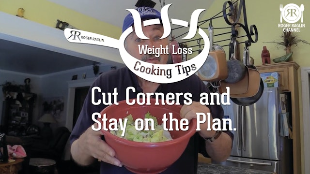 Cut Corners and Stay on the Plan • Weight Loss Cooking Tips