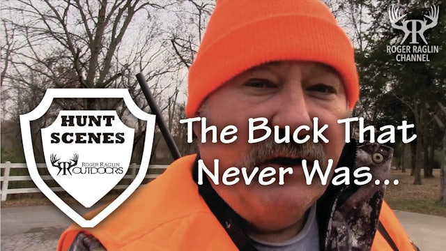 The Buck That Never Was • Hunt Scenes