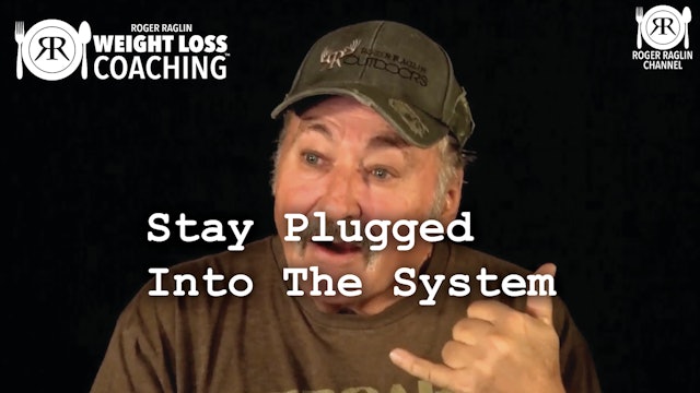 84. Stay Plugged Into The System • Weight Loss Coaching