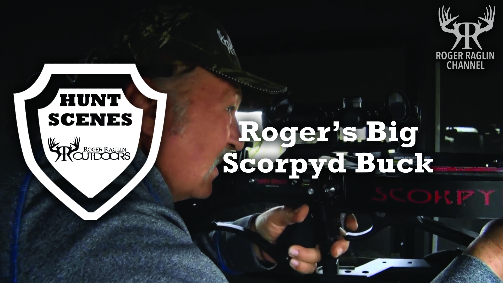 Roger's Big Scorpyd Buck • Hunt Scenes