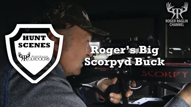 Roger's Big Scorpyd Buck • Hunt Scenes