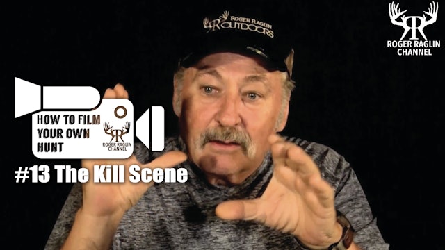 #13 The Kill Scene • How To Film Your Own Hunt