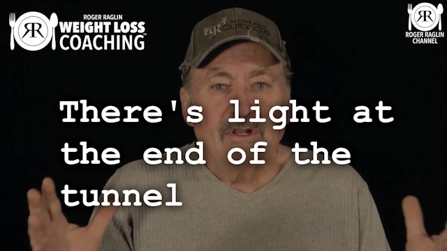 50. There's light at the end of the tunnel • Weight Loss Coaching