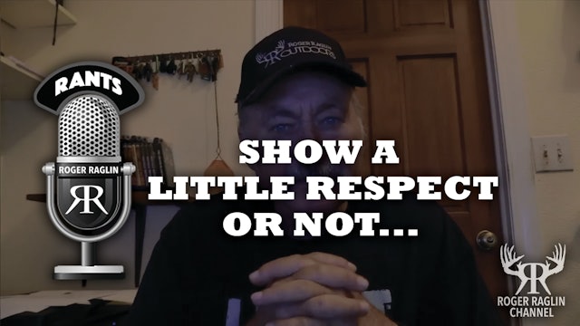 Show A Little Respect...Or Not • Roger Rants