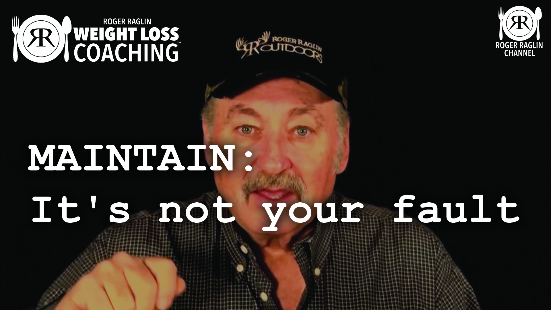 It's not your fault • Weight Loss Coaching:  MAINTAIN