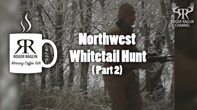 Northwest Whitetail Hunt • Part 2 • M...