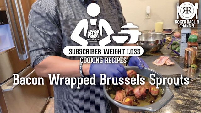Bacon Wrapped Brussels Sprouts • Subscriber Weight Loss Cooking Recipes