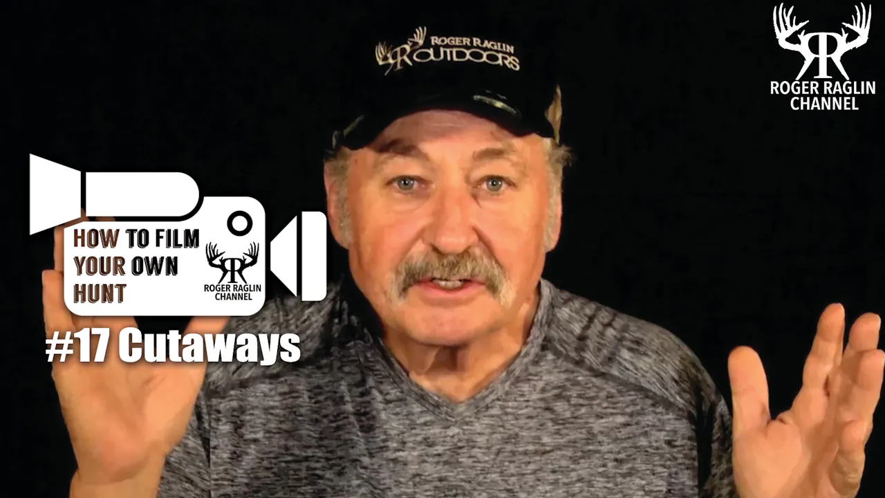 #17 Cutaways • How To Film Your Own Hunt - How to Film Your Own Hunt ...