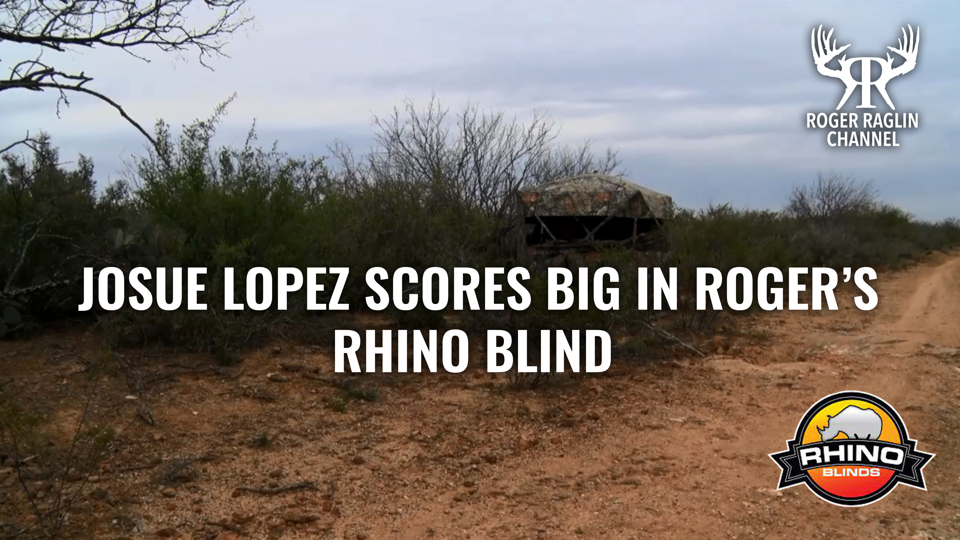 Josue Lopez Scores Big In Roger's Rhino Blind In Old Mexico • Rhino Blinds
