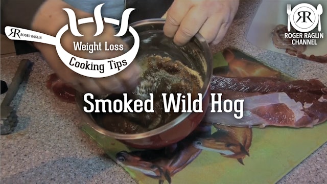Roger's Version of Kill'in & Grill'in Smoked Wild Hog • Weight Loss Cooking Tips