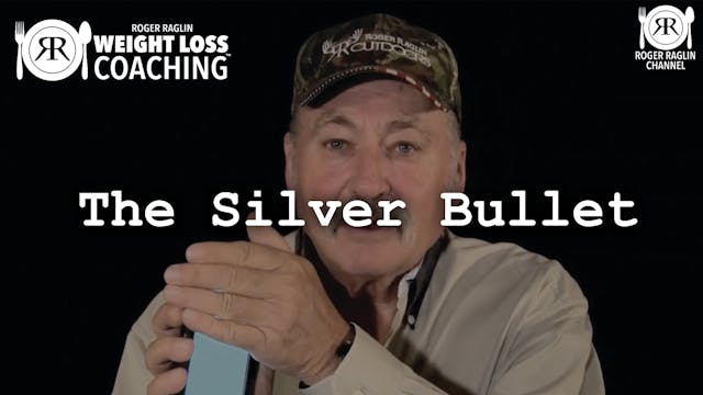 4. The Silver Bullet • Weight Loss Co...